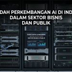 Membedah Perkembangan AI di Indonesia dalam Sektor Bisnis dan Publik
