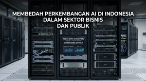 Membedah-Perkembangan-AI-di-Indonesia-dalam-Sektor-Bisnis-dan-Publik